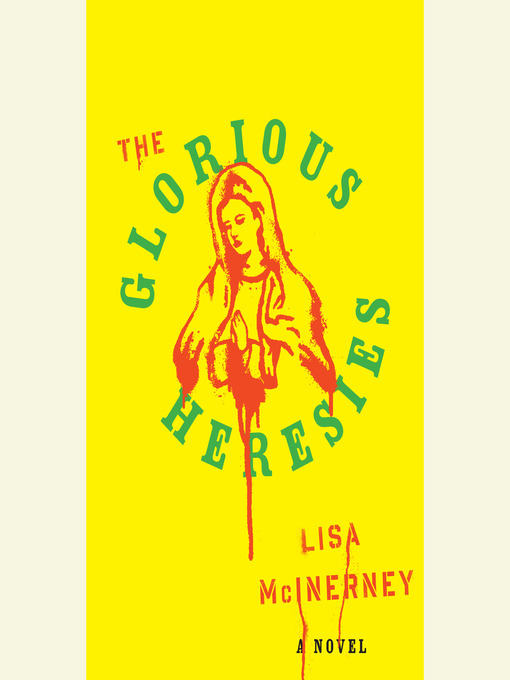 Title details for The Glorious Heresies by Lisa McInerney - Available
